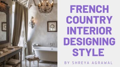 French country interior designing style || french country || classic traditional interiors