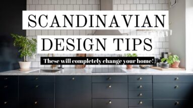 SCANDINAVIAN DESIGN TIPS that will COMPLETELY CHANGE YOUR HOME DECOR! | Interior Design Tips
