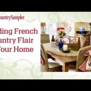 How to Decorate in French Country Style | A Country Sampler Design Tutorial