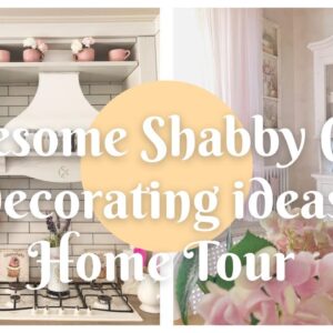 Awesome Shabby Chic decorating ideas 💝 Home Tour