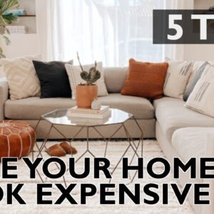 TOP 5 DECORATING TIPS // How to make your home look like it was designed by a PRO!