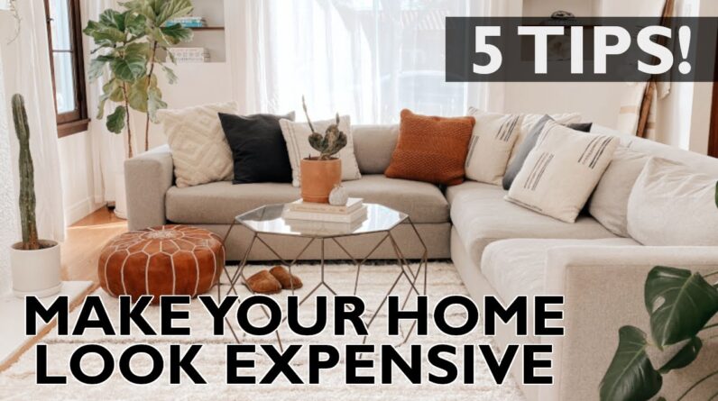 TOP 5 DECORATING TIPS // How to make your home look like it was designed by a PRO!