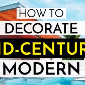HOW TO DECORATE MID CENTURY MODERN ⬛