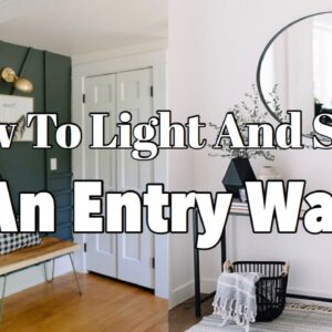 How To Light And Style An Entry Way