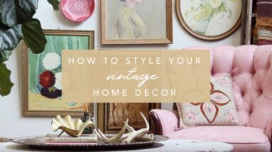How to Style Vintage Home Decor + Flea Market Finds | Flea Style