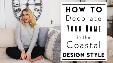 INTERIOR DESIGN | Tips to Decorate in a Coastal Design Style