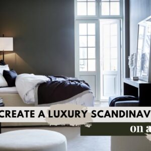 Luxury Scandinavian Style on a Budget