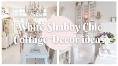 White Shabby Chic Cottage Decor 💝 Home Tour