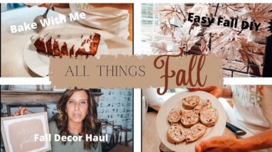 ALL THINGS FALL!! | FALL DIYs, FALL HOME DECOR HAUL, AND FALL COOK AND BAKE WITH ME!