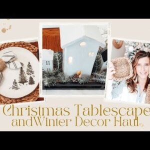 SIMPLE CHRISTMAS TABLESCAPE! | CHRISTMAS DECORATE WITH ME AND WINTER HOME DECOR HAUL