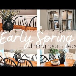 SPRING 2022 DINING ROOM DECORATE WITH ME | SIMPLE EARLY SPRING DECORATING IDEAS