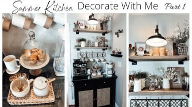 SUMMER KITCHEN DECORATE WITH ME PART 1 | SUMMER COFFEE BAR 2022