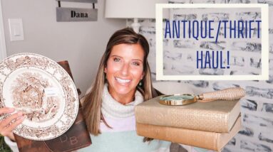 ANTIQUE THRIFT HAUL | ANTIQUE/THRIFT SHOP WITH ME AND HAUL AND STYLING IDEAS