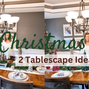 COZY CHRISTMAS TABLESCAPE DECOR IDEAS | 2 TABLESCAPE IDEAS FOR CHRISTMAS