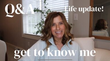 LIFE UPDATES & Q&A | GET TO KNOW ME | ANSWERING YOUR QUESTIONS